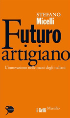 Volume “Futuro Artigiano. L’innovazione nelle Mani degli Italiani”