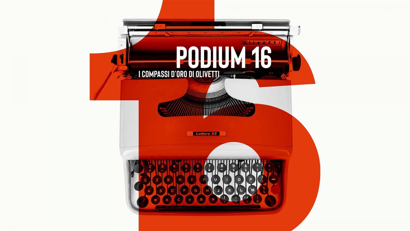 Podium 16. Olivetti’s Compasso d’Oro Awards