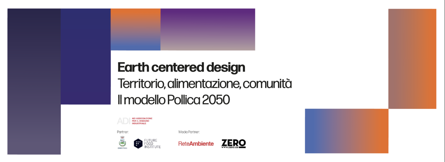 Earth centered design. Territorio, alimentazione, comunità: il modello Pollica